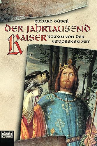 Preisvergleich Produktbild Der Jahrtausendkaiser: Roman von der verlorenen Zeit