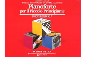 Pianoforte per il piccolo principiante. Livello preparatorio (Vol. A)