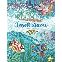 Inselträume — Malbuch für Erwachsene: Urlaub, Sommer und Strand: Träume und entspanne dich mit wundervollen Motiven
