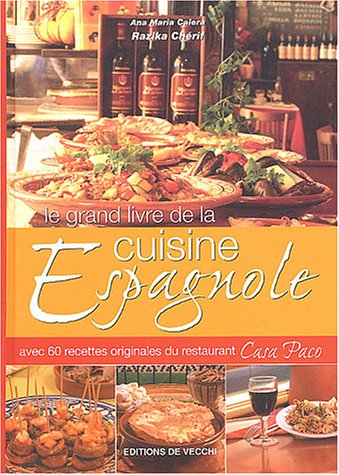 Download Le grand livre de la cuisine espagnole : Avec 60 recettes originales du restaurant Casa Paco Download Le grand livre de la cuisine espagnole : Avec 60 recettes originales du restaurant Casa Paco