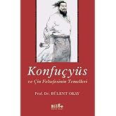 Konfu&ccedil;y&uuml;s ve &Ccedil;in Felsefesinin Temelleri