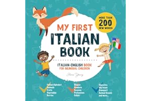My First Italian Book. Italian-English Book for Bilingual Children: Italian-English children's book with illustrations for kids. A great educational ... Educational Books for Bilingual Children)