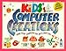 Kids' Computer Creations: Using Your Computer for Art & Craft Fun: Using Your Computer for Art and Craft Fun (Williamson Kids Can Books) by 