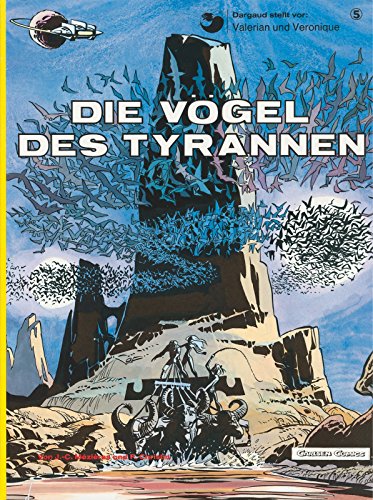 Valerian und Veronique, Bd.5, Die Vögel des Tyrannen (Valerian & Veronique, Band 5)