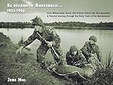 Es begann in Andernach 1955-1958: Eine Bilderreise durch die frühen Jahre der Bundeswehr A Pictorial Journey through the Early Years of the Bundeswehr (Die Bundeswehr / 1955-1966) by 