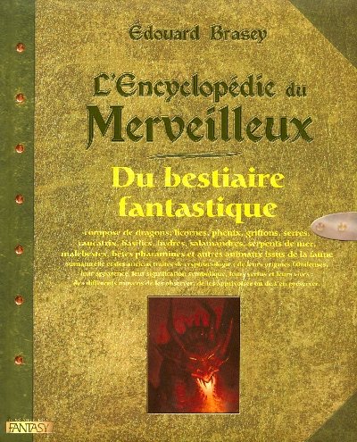 couverture de : L'Encyclop&eacute;die du merveilleux du bestiaire fantastique