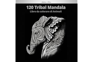 120 tribal mandala: libro da colorare di animali per adulti ,madala tribal e 1 unica edizione piu complessa di un mandala normale un viaggio unico. sfondo originale nero professionale.