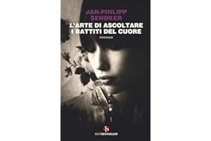 L'arte di ascoltare i battiti del cuore. Nuova ediz.