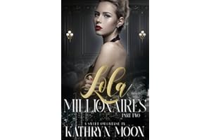 Lola & the Millionaires: Part Two (Sweetverse)