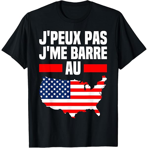 Je Peux Pas Je Me Barre Aux USA États Unis Drapeau Amerique T-Shirt