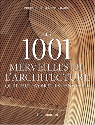 couverture de : Les 1.001 merveilles de l'architecture qu'il faut avoir v...