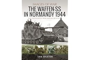 Waffen-SS in Normandy, 1944: Rare Photographs from Wartime Archives (Images of War)