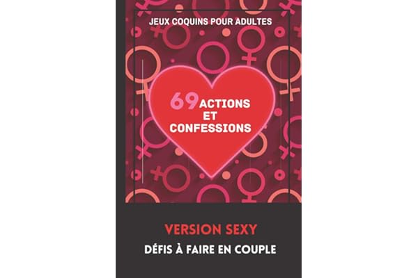 Jeux Coquins pour Adultes. 69 Actions et Confessions. Version Sexy. Défis à faire en Couple.: Jeux hot pour Adultes | Idée Cadeau Originale Saint-Valentin, Noël, Mariage | Pour Homme et Femme.
