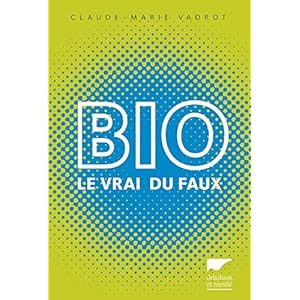 Bio. Le vrai du faux Livre en Ligne - Telecharger Ebook