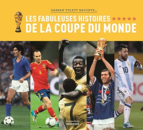 Les  fabuleuses histoires de la Coupe du monde