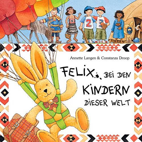 Download Felix bei den Kindern dieser Welt. Spannende Briefe vom reiselustigen Kuschelhasen Download Felix bei den Kindern dieser Welt. Spannende Briefe vom reiselustigen Kuschelhasen
