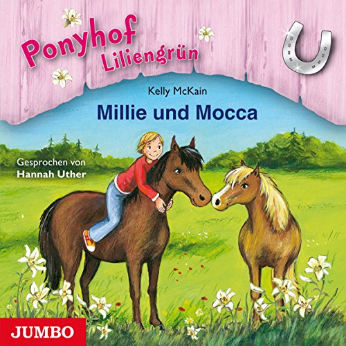 Millie und Mocca (Ponyhof Liliengrün 10)