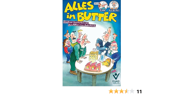 Alles In Butter Irrwitzige Geschichten Aus Dem Alltag Eines Alff Reinhard Daubler Wolfgang Amazon De Bucher
