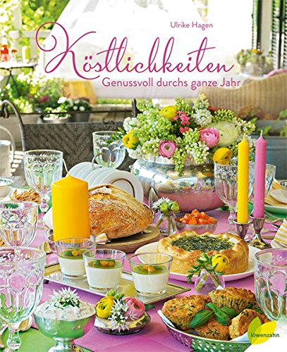 Download Köstlichkeiten: Genussvoll durchs ganze Jahr Download Köstlichkeiten: Genussvoll durchs ganze Jahr