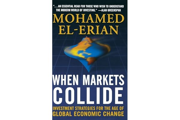 When Markets Collide: Investment Strategies for the Age of Global Economic Change