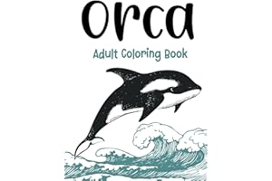 Orca Adult Coloring Book: A Stunning Collection of killer whale Coloring Pages for ocean animals lovers, An Adult Coloring Book Featuring Beautiful Orca Designs for Whales Lovers