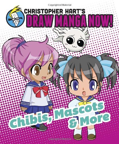 Preisvergleich Produktbild Chibis, Mascots, and More: Christopher Hart's Draw Manga Now!