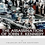 Decisive Moments in History: The Assassination of John F. Kennedy