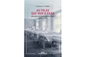 As tolas que non o eran: Mulleres no manicomio de Conxo 1885-1936: 139 (Ensaio)