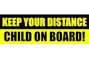 PrintSuperstar Keep Your Distance, Child on Board Vehicle Warning Safety Sign Decal Vinyl Bumper or window STICKER