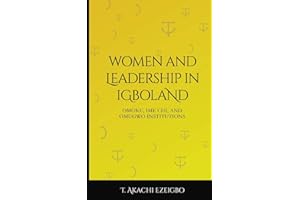 WOMEN AND LEADERSHIP IN IGBOLAND: Omoku, Ime Chi, Omugwuo Institute
