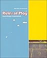 Rules of Play: Game Design Fundamentals (The MIT Press)