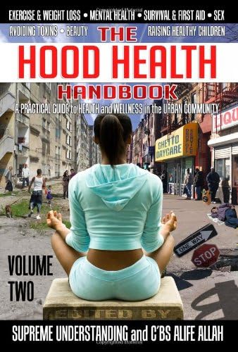 The Hood Health Handbook Volume 2: A Practical Guide to Health and Wellness in the Urban Community