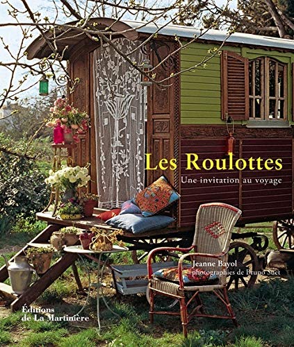 Roulottes. Une invitation au voyage Roulottes. Une invitation au voyage