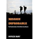 Mission Improbable: The Transformation of the British Army Reserve