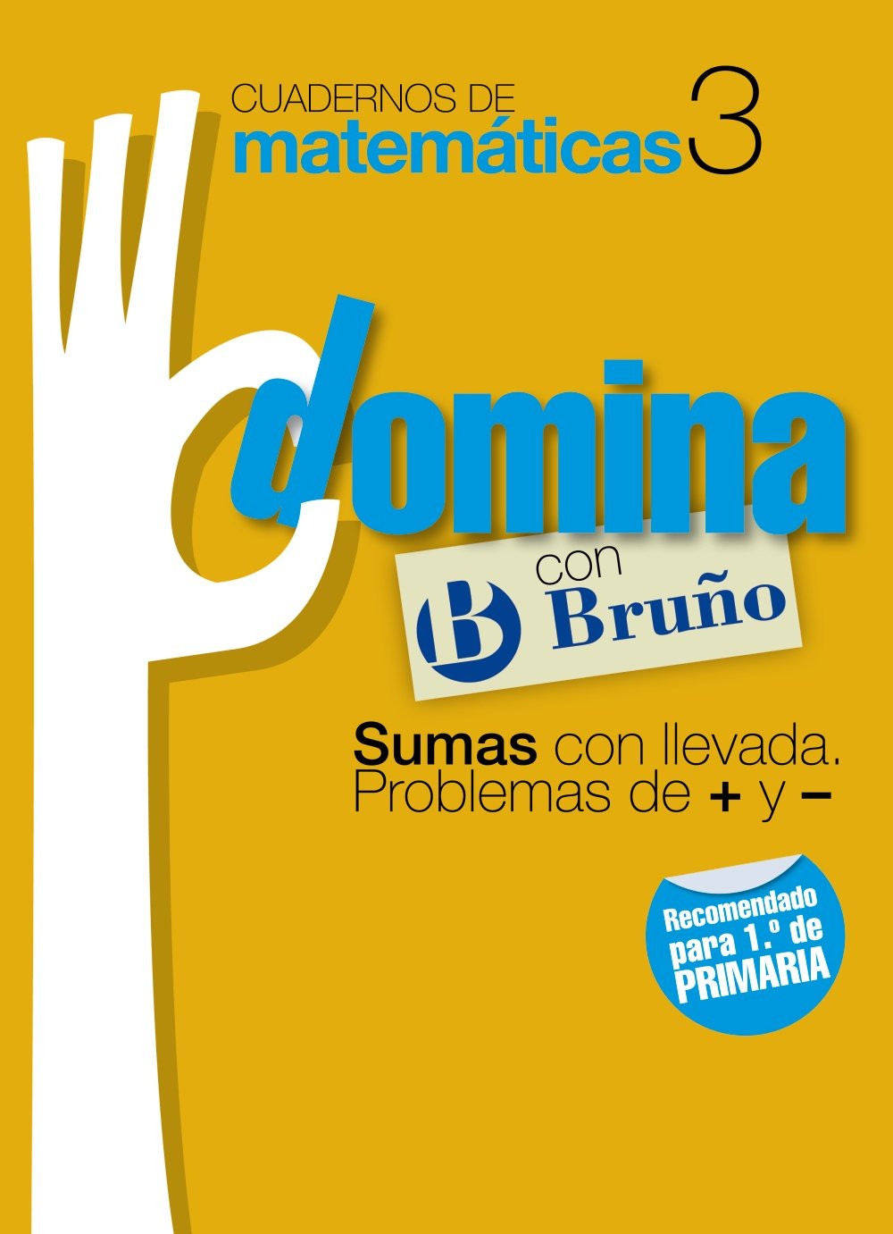 Cuadernos Domina Matemáticas 3 Sumas con llevada. Problemas de + y