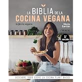 La Biblia de la cocina vegana: Descubre todo sobre la cocina Plant Based (Libros singulares)