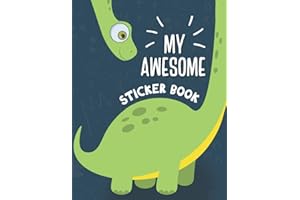 My Awesome Sticker Book: Blank Sticker Book for Collecting Stickers | Permanent Sticker Collecting Album for Kids - Premium Dinosaur Cover (Sticker Albums for Kids)