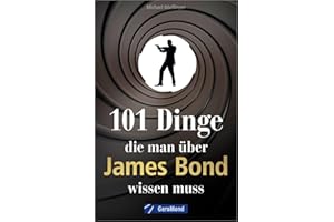 101 Dinge, die man über James Bond wissen muss. Alles Wissenswerte über die 007-Erfolgsserie von Ian Fleming. Das ultimative Nachschlagewerk für alle Bond-Fans.
