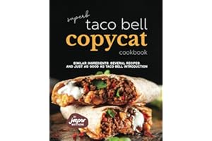 Superb Taco Bell Copycat Cookbook: Similar Ingredients, Several Recipes, And Just as Good as Taco Bell Introduction