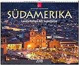 SÜDAMERIKA - Landschaften der Superlative: Original Stürtz-Kalender 2018 - Großformat-Kalender 60 x 48 cm by 