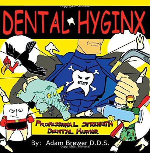 Dental Hyginx: Professional Strength Dental Humor