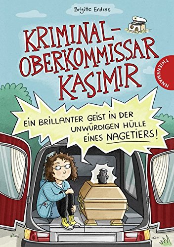 Kriminaloberkommissar Kasimir - Ein brillanter Geist in der unwürdigen Hülle eines Nagetiers