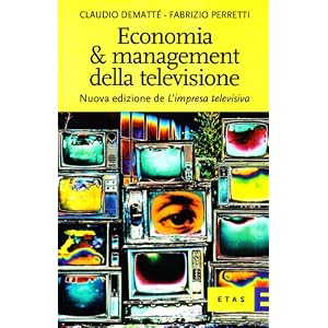 Economia & management della televisione. Nuova edizione de «L'impresa televisiva»
