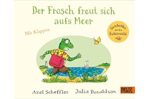 Der Frosch freut sich aufs Meer: Vierfarbiges Pappbilderbuch mit Klappen