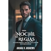 Una noche sin reglas: Su plan era renunciar... hasta que su jefe le hizo una oferta que no esperaba (Lidiando con el jefe)