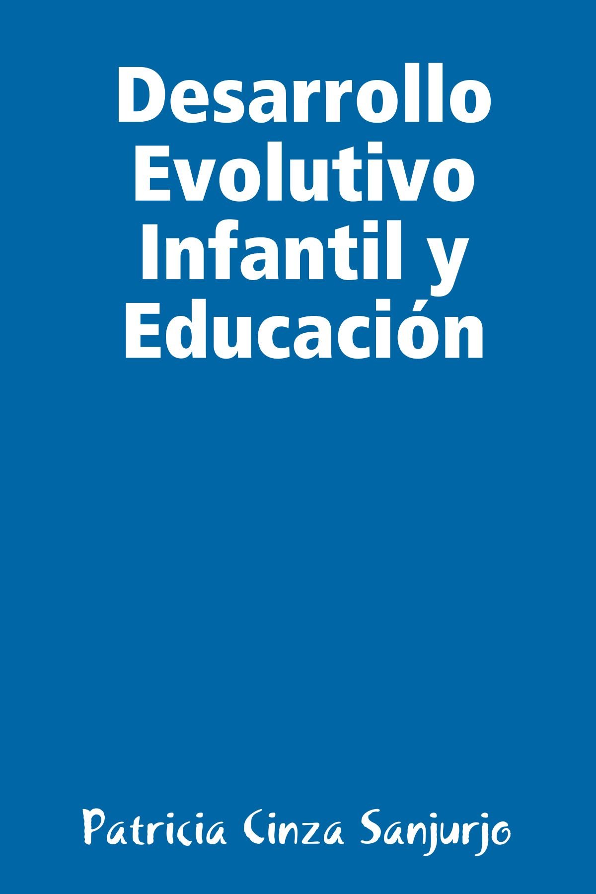 Desarrollo Evolutivo Infantil Y Educacion