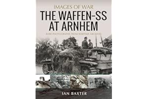 Waffen-SS at Arnhem: September 1944: Rare Photographs from Wartime Archives (Images of War)