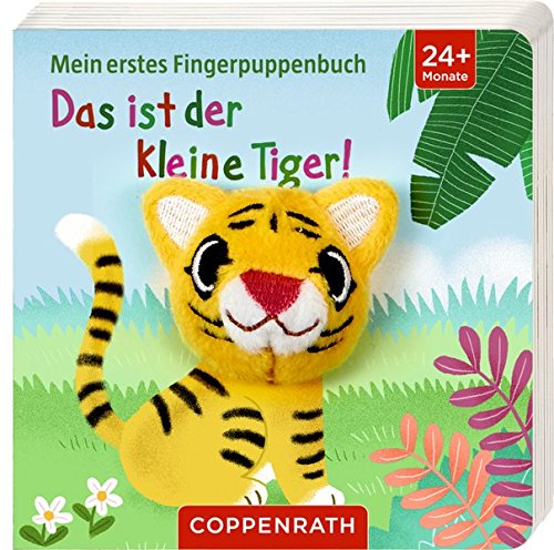 Das ist der kleine Tiger!: Mein erstes Fingerpuppenbuch