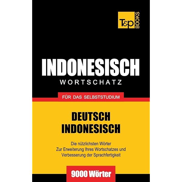 Deutsch - Indonesisch Indonesisch - Deutsch Wörterbuch / Kamus