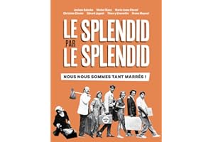 Le Splendid par Le Splendid: Nous nous sommes tant marrés !